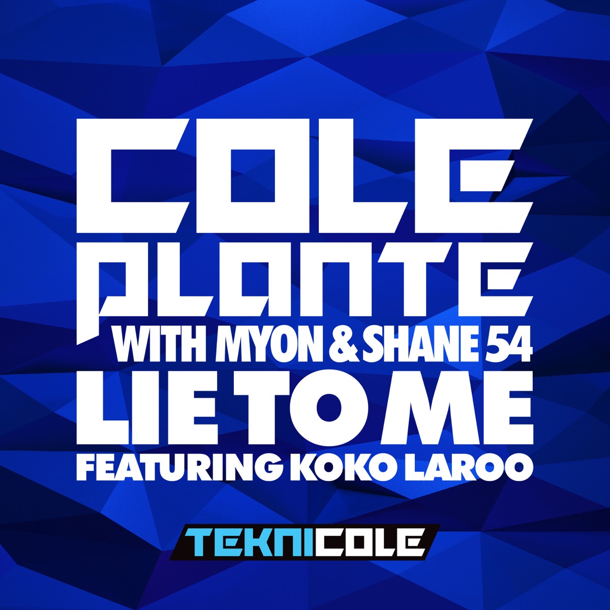 Lie to Me (with Myon & Shane 54) [feat. Koko LaRoo] - Single by Cole Plante album cover
