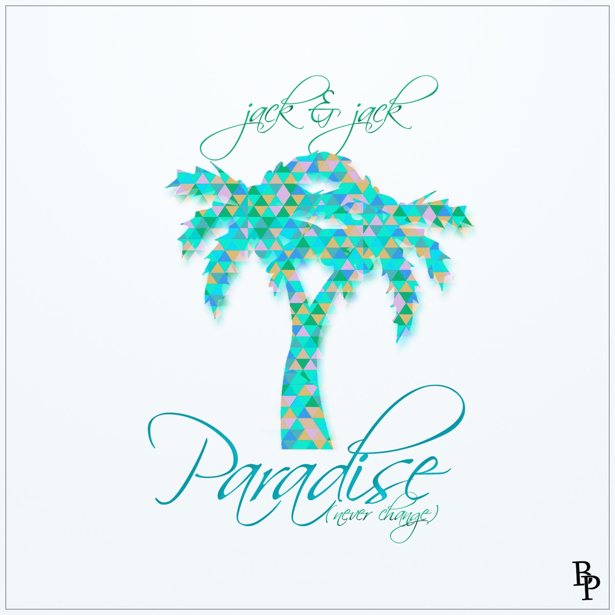 Paradise (Never Change) - Single by Jack & Jack album cover