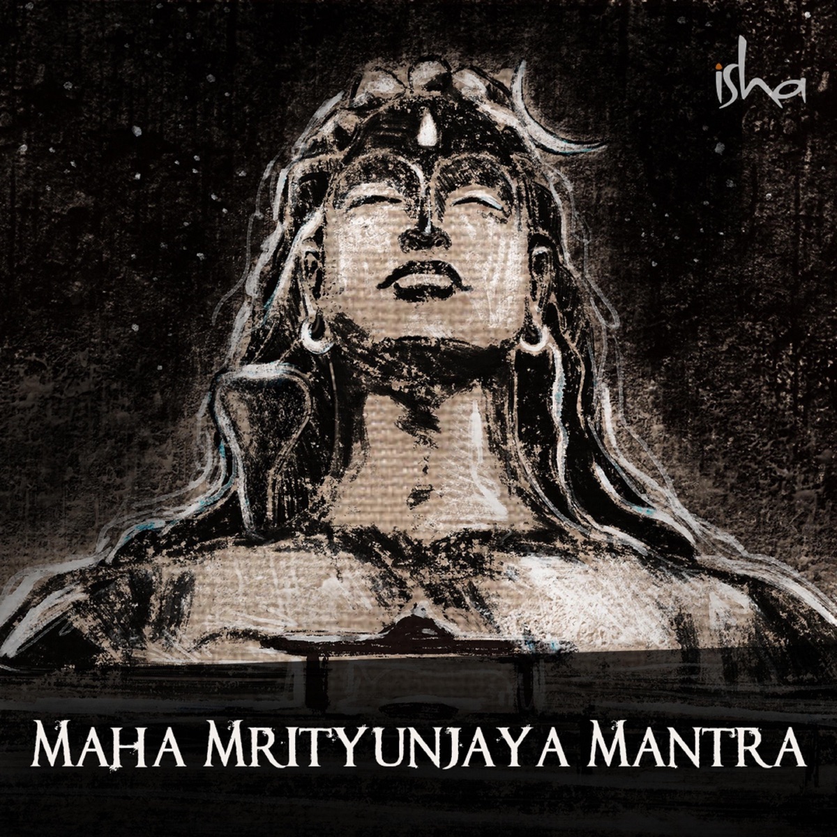 Maha Mrityunjaya Mantra by Sounds of Isha album cover