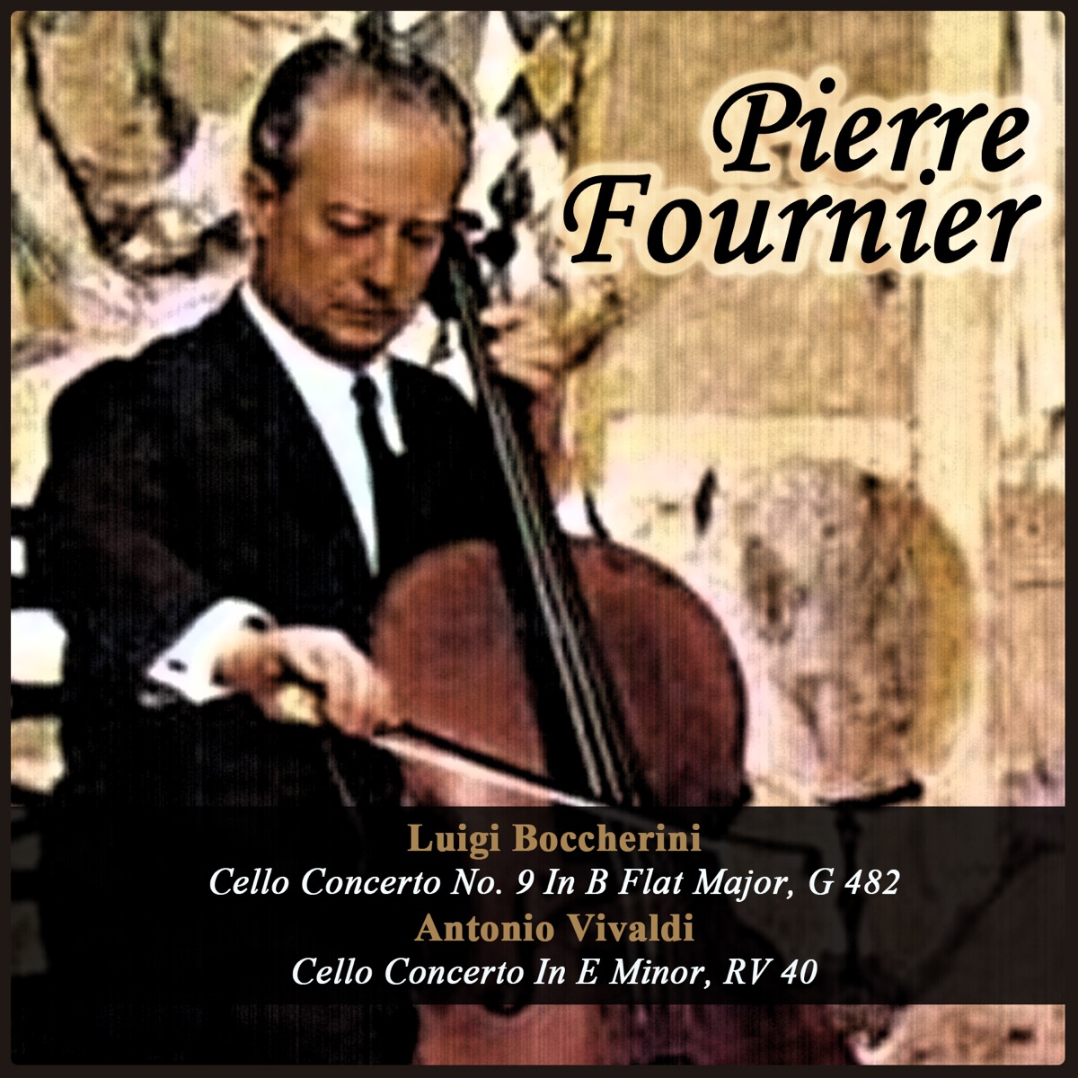 Luigi Boccherini: Cello Concerto No. 9 In B Flat Major, G 482 - Antonio Vivaldi: Cello Concerto In E Minor, RV 40 by Lucerne Festival Orchestra, Rudolf Baumgartner & Pierre Fournier album cover