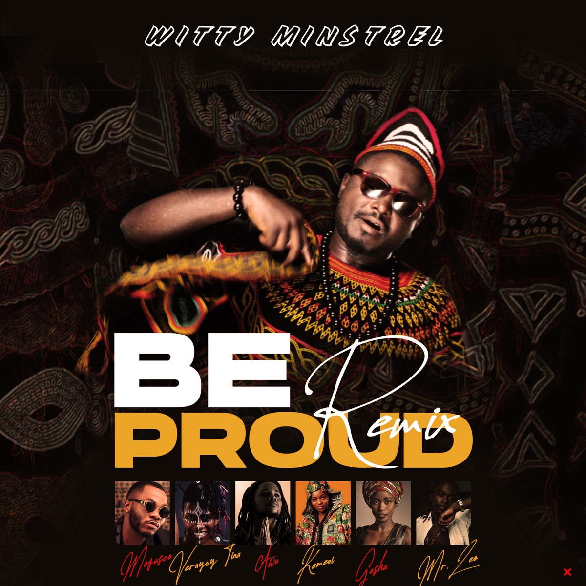 Be Proud (Remix) - Single [feat. Magasco, Vernyuy Tina, Awu, Kameni, Gasha & Mr. Leo] - Single by Witty Minstrel album cover