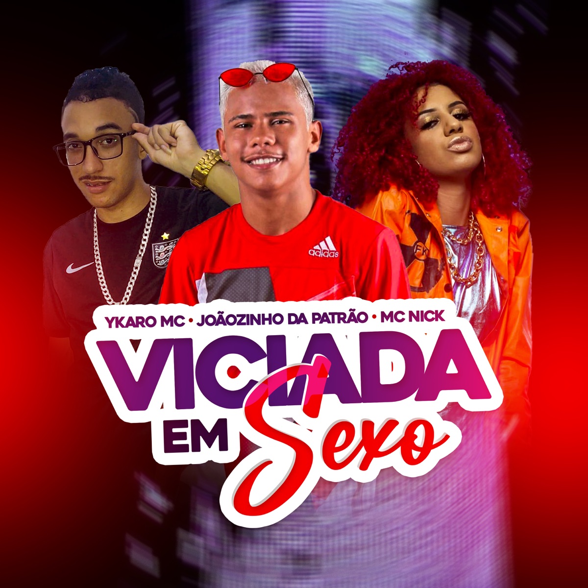 Viciada em Sexo - Single by Joãozinho da Patrão, Ykaro MC & Mc Nick album cover