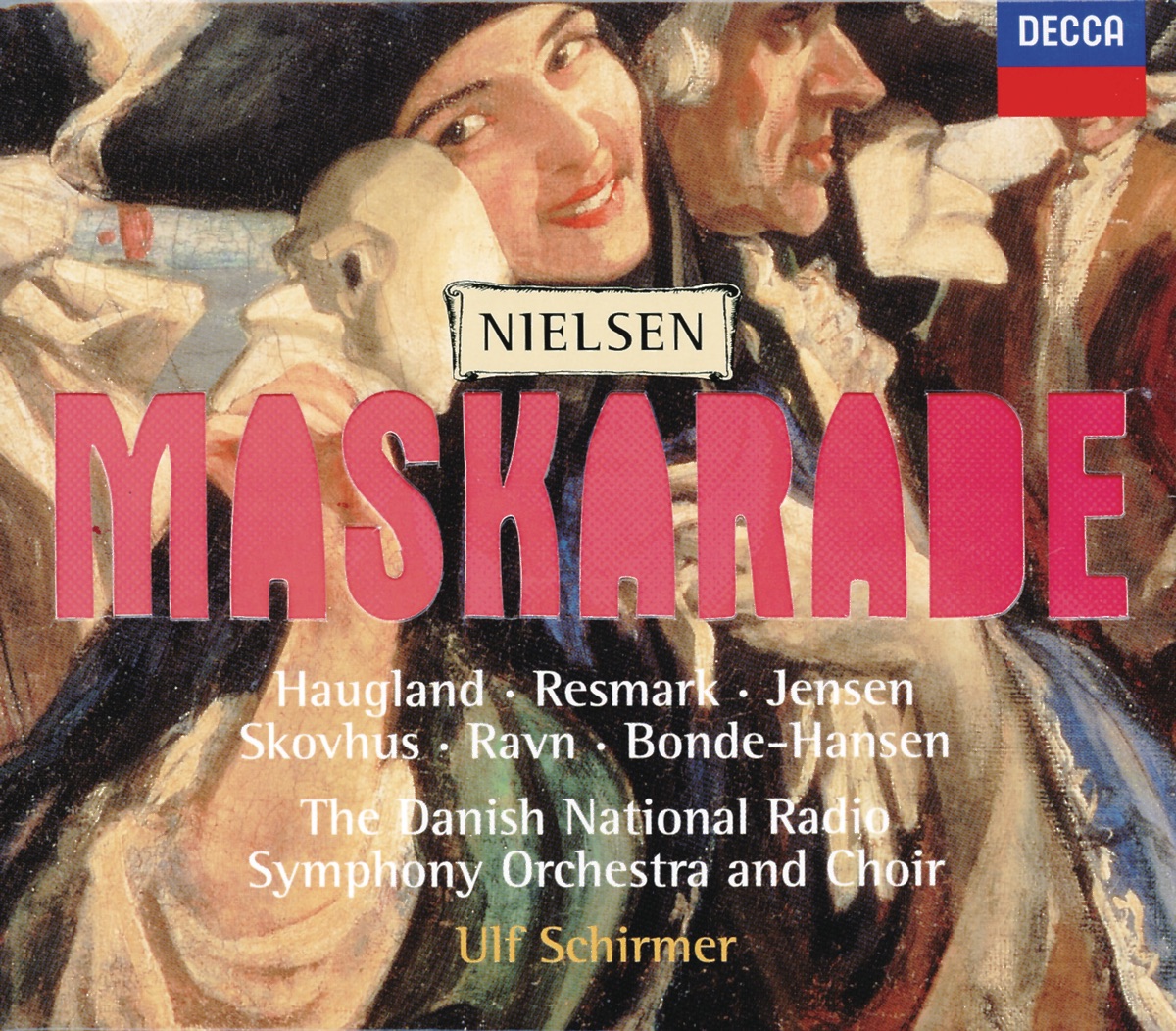 Nielsen: Maskarade by Aage Haugland, Susanne Resmark, Gert Henning-Jensen, Danish Boys Choir, Danish National Radio Choir, Danish Radio Symphony Orchestra & Ulf Schirmer album cover