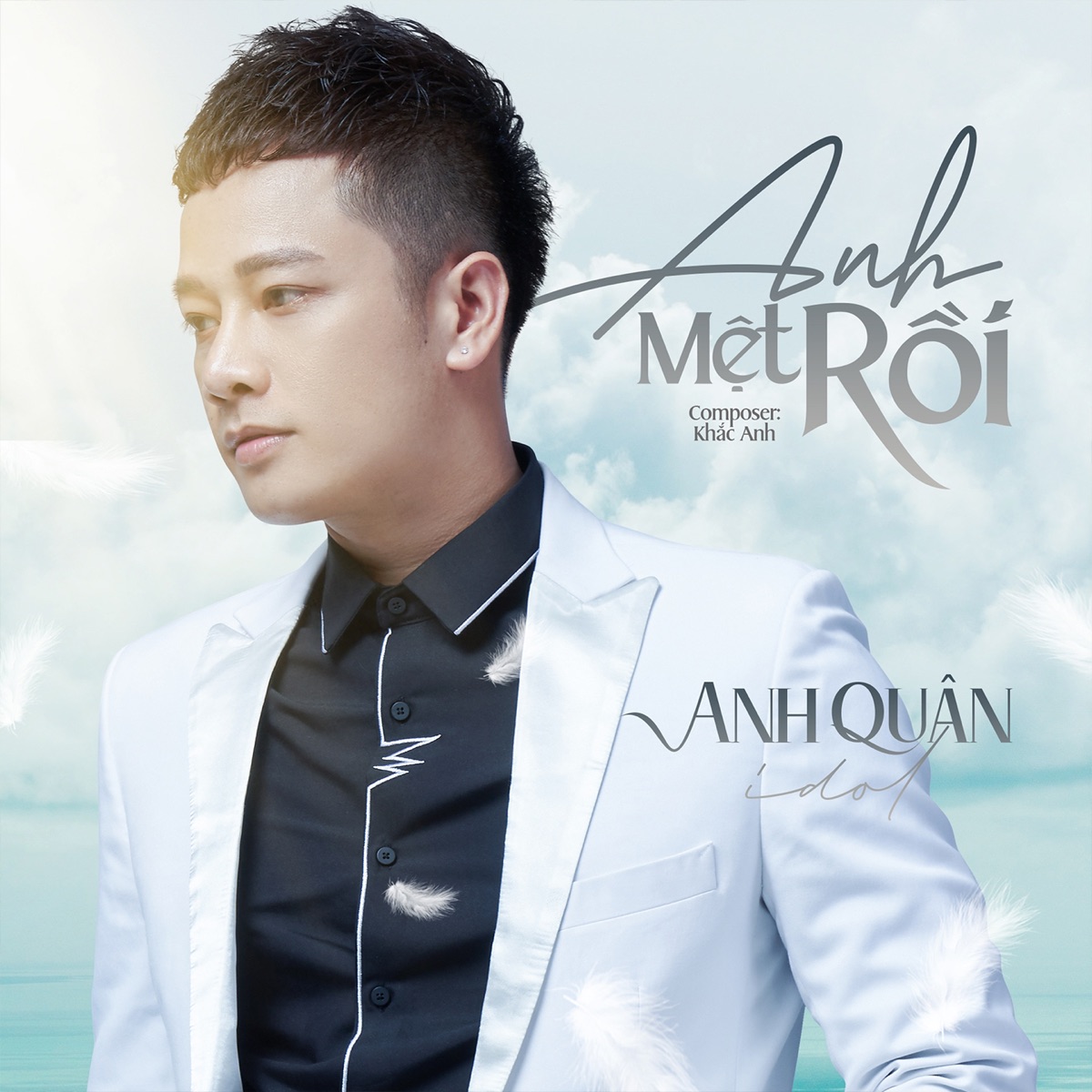 Anh Mệt Rồi - Single by Anh Quân Idol album cover
