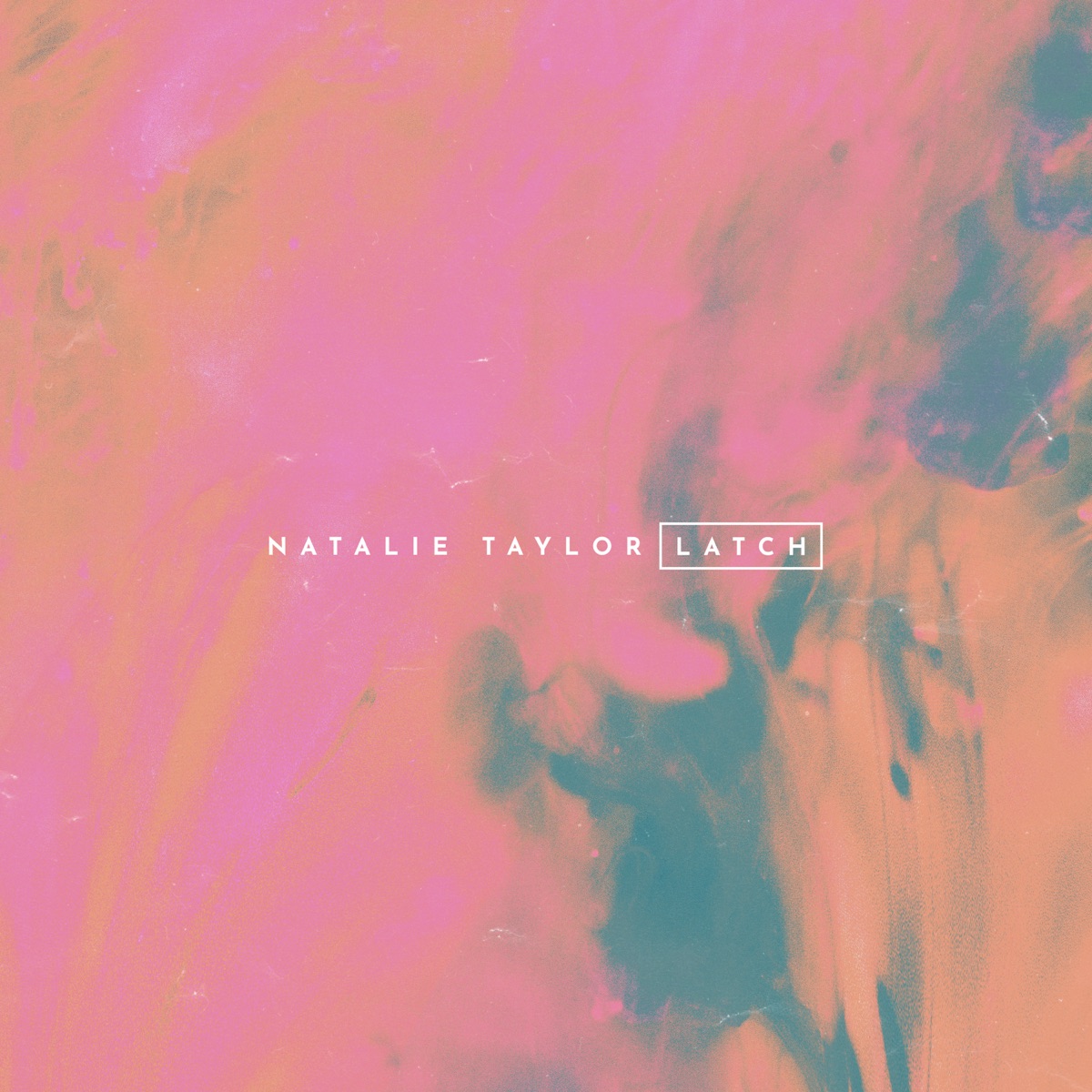 Latch - Single by Natalie Taylor album cover