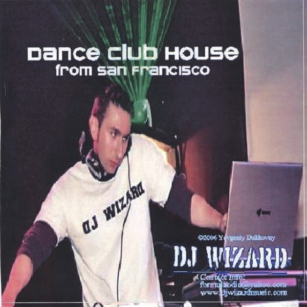 Dance Club House from San Francisco by DJ WIZARD album cover