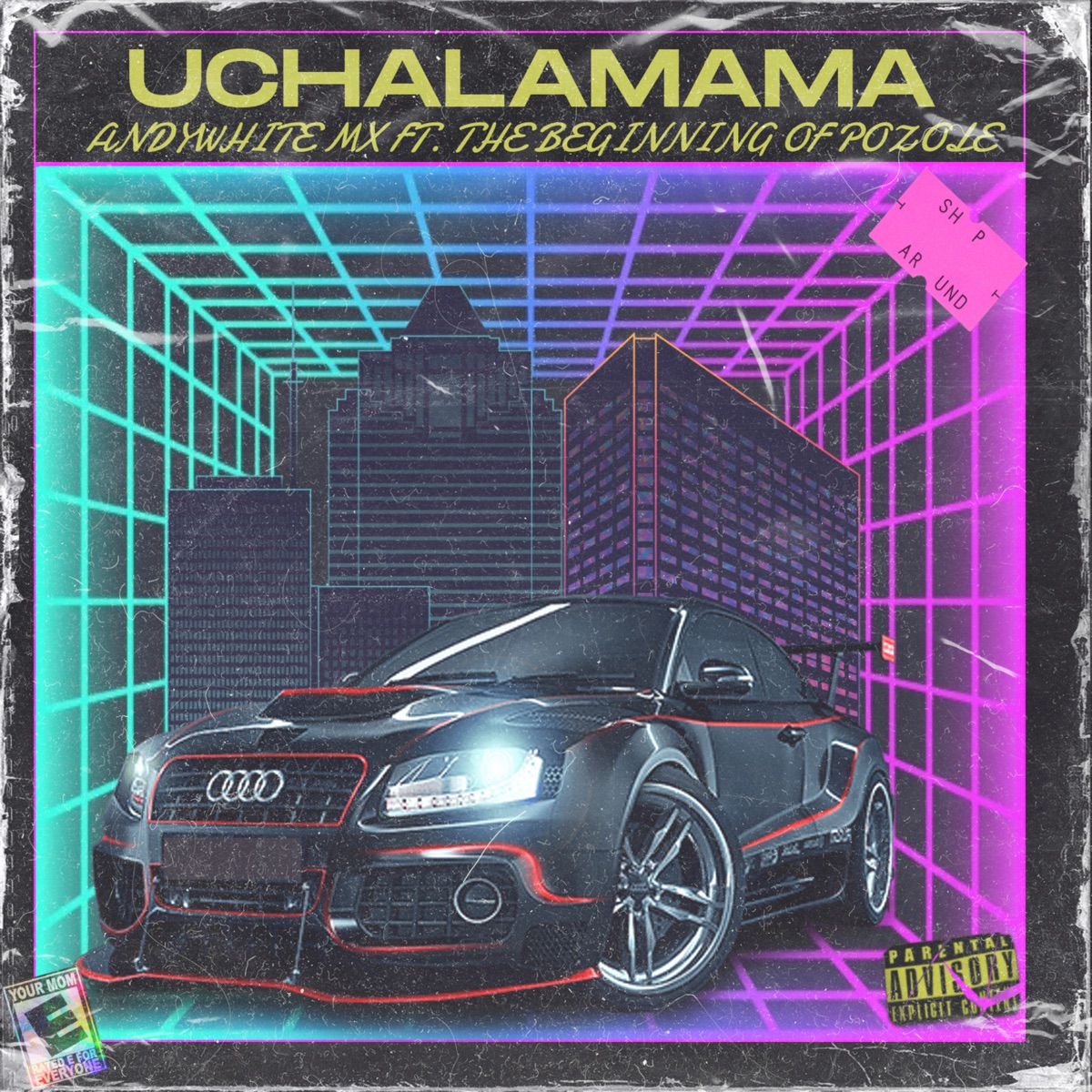 Uchalamama (feat. THE BEGINNING OF POZOLE) - Single by AndyWhite MX album cover