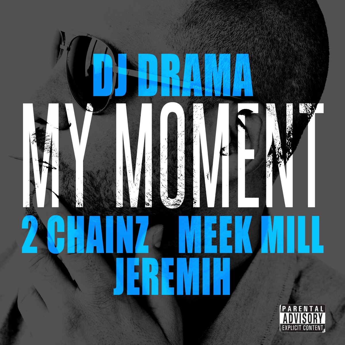 My Moment (feat. 2 Chainz, Meek Mill & Jeremih) - Single by DJ Drama album cover