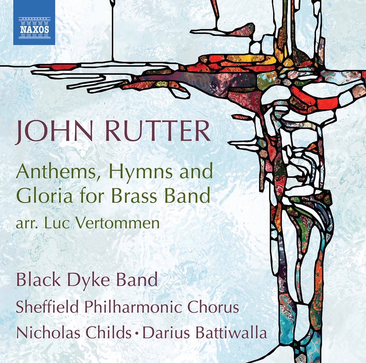 John Rutter: Anthems, Hymns & Gloria for Brass Band by Black Dyke Band, Sheffield Philharmonic Chorus, Nicholas Childs & Darius Battiwalla album cover