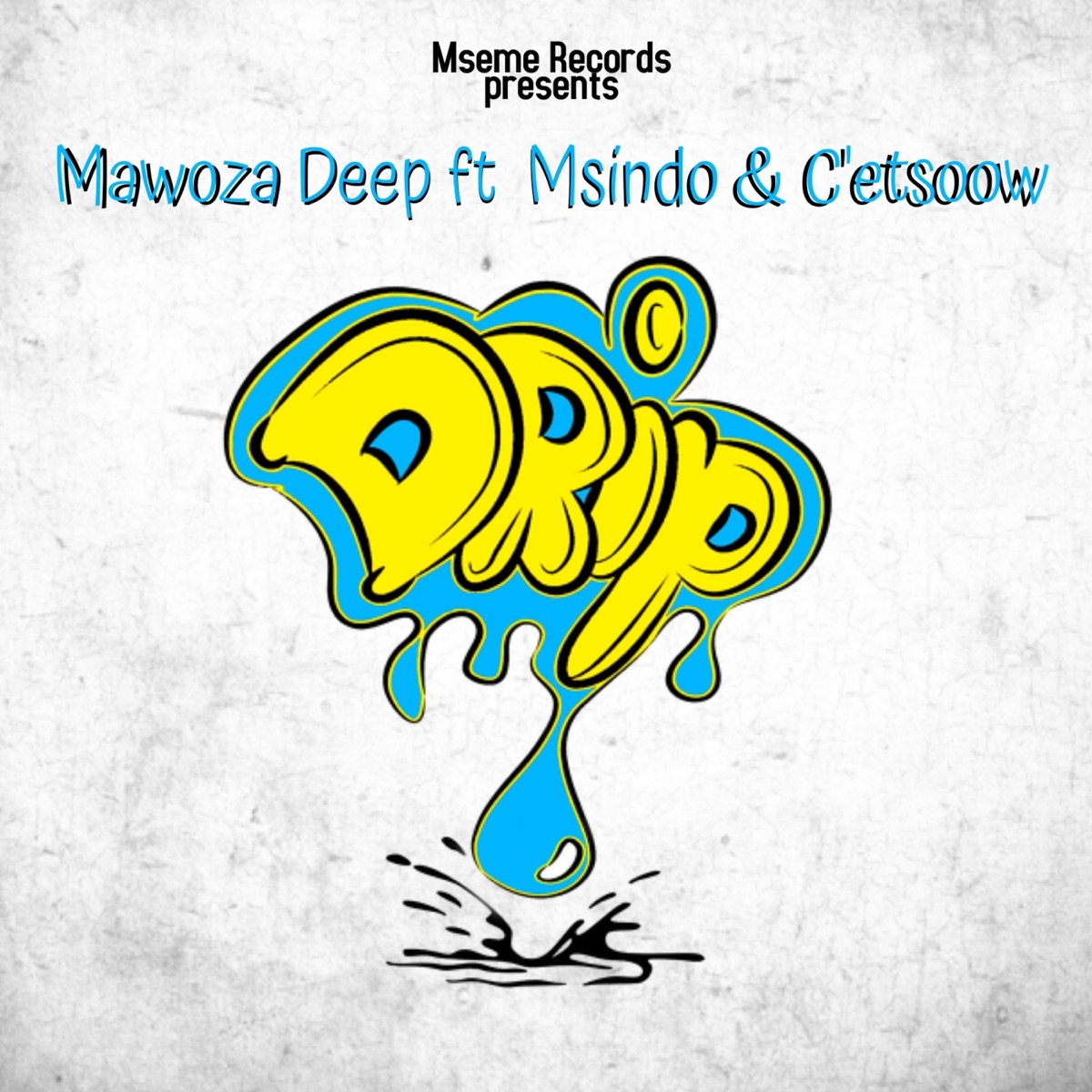 Drip (feat. Msindo & C'etsoow) - Single by Mawoza Deep album cover