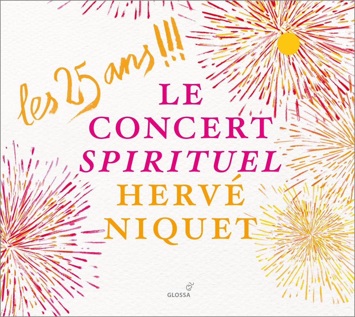 Les 25 ans !!!: Le Concert Spirituel, Hervé Niquet by Hervé Niquet, Le Concert Spirituel, Concert Spirituel Chorus, Le Concert Spirituel Soloists, Véronique Gens, Hanna Bayodi, Cyril Auvity, Peter Harvey, Joseph Cornwell, Beatrice Jarrige, Caroline Delume, Studio Conductor, Flemish Radio Choir, Brussels Philharmonic, Studio ensemble, Marie-Louise Duthoit, Gaelle Mechaly, Francois-Nicolas Geslot, Laura Pudwell, Stéphanie d' Oustrac, Joao Fernandes, Hjördis Thébault, Shannon Mercer, Maria Riccarda Wesseling, Tassis Christoyannis & Mathias Vidal album cover