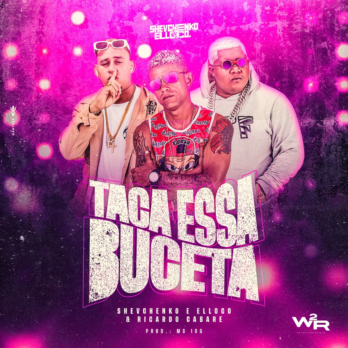Taca Essa Buceta - Single by Shevchenko e Elloco, Ricardo Cabaré & MC 10G album cover