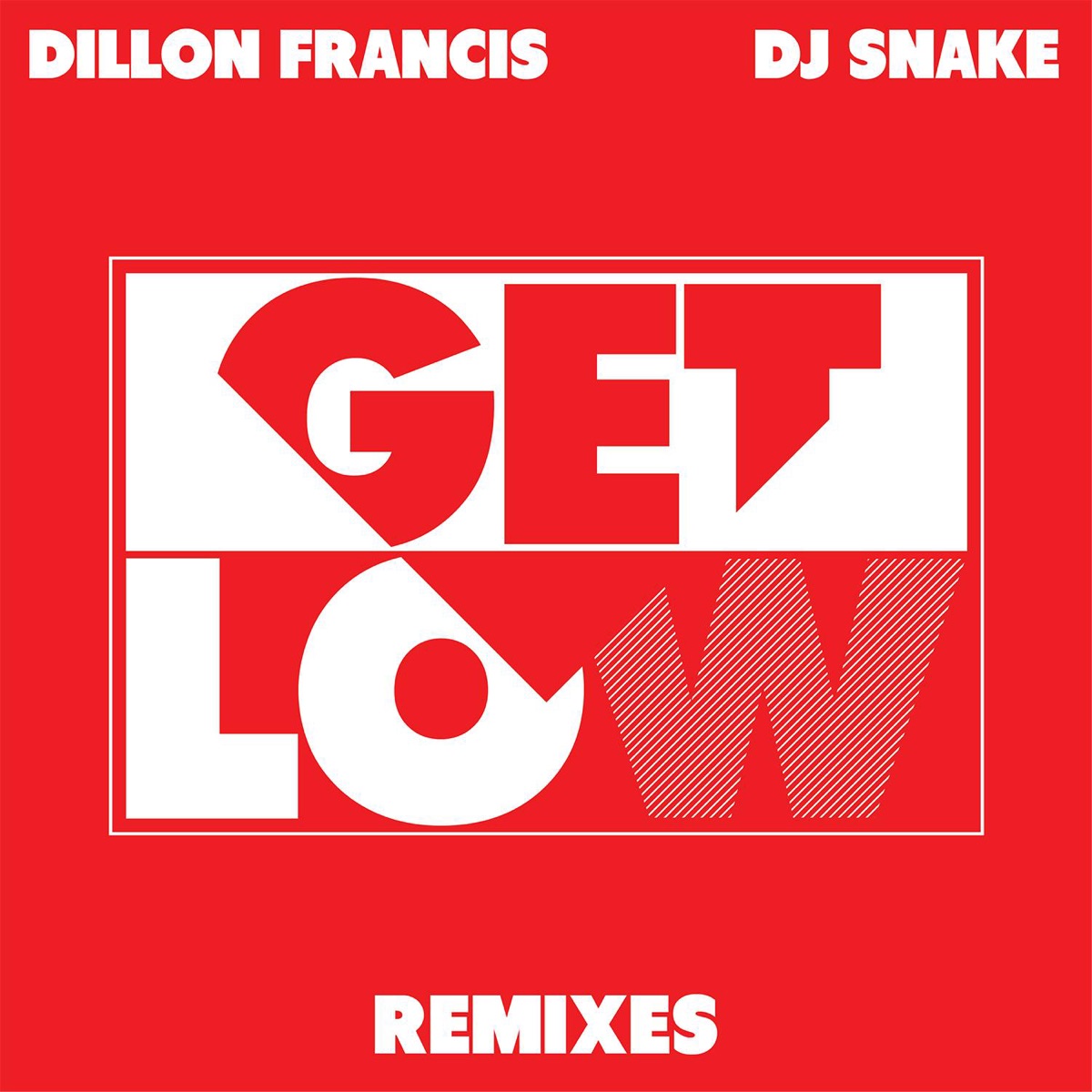 Get Low (Remixes) - EP by Dillon Francis & DJ Snake album cover