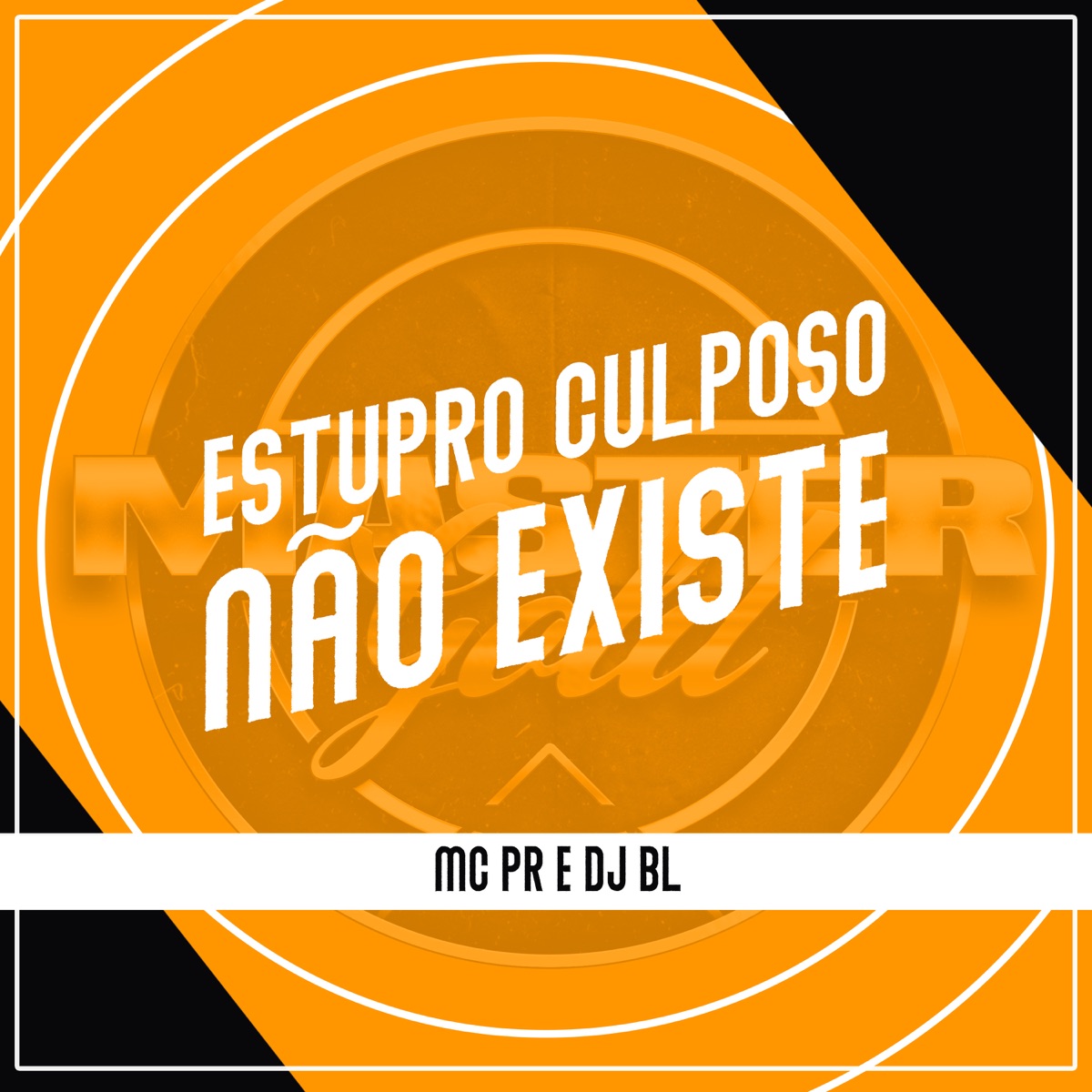 Estupro Culposo Não Existe - Single by MC PR & Dj BL album cover