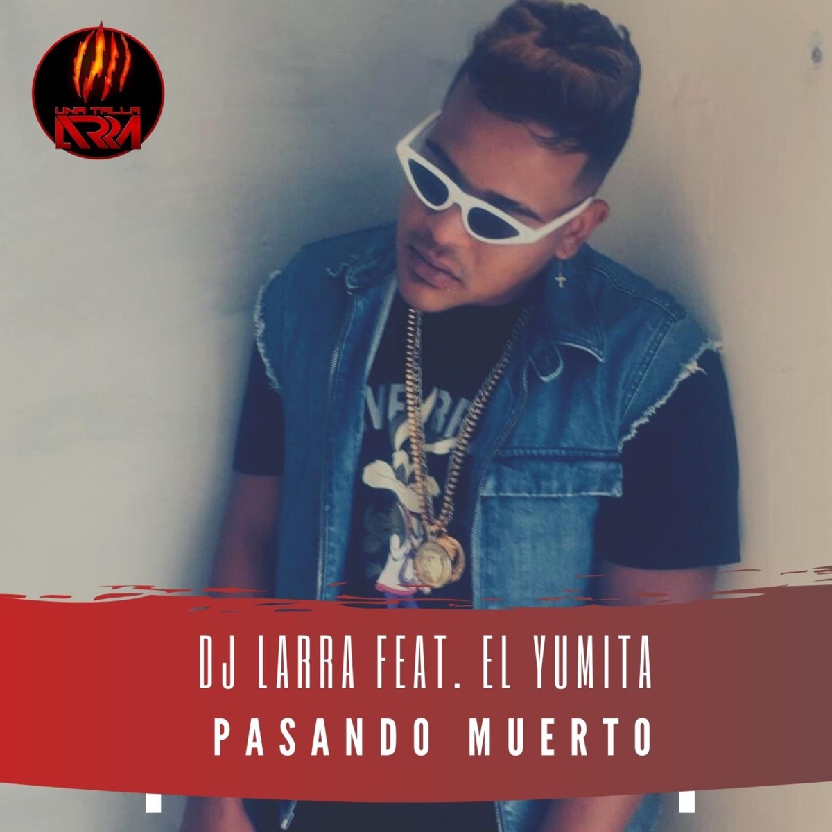 Pasando Muerto (feat. El Yumita) - Single by Dj Larra album cover