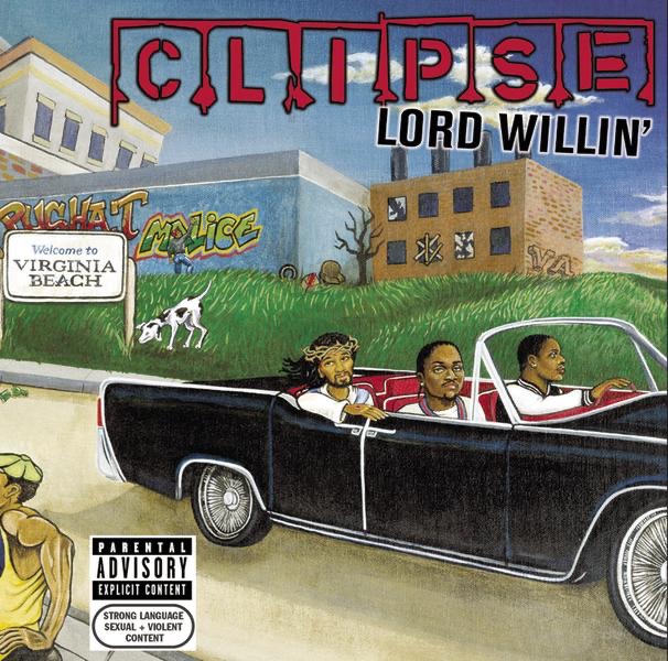 Lord Willin' by Clipse album cover