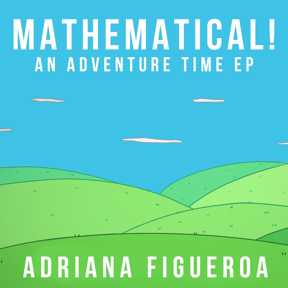 Mathematical! (Adventure Time EP) by Adriana Figueroa album cover