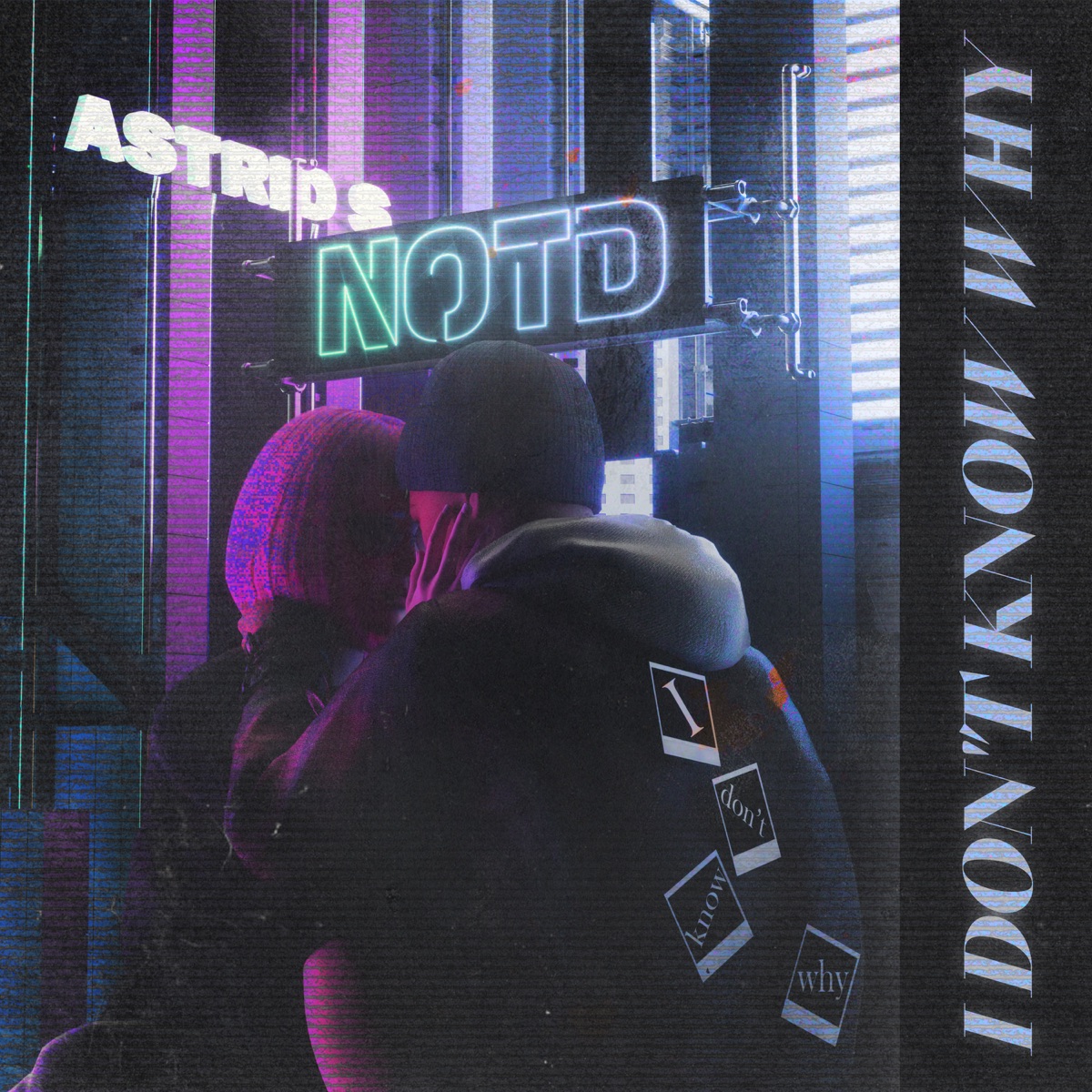 I Don't Know Why - Single by NOTD & Astrid S album cover