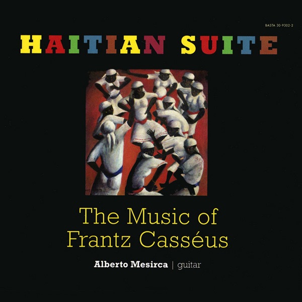 Haitian Suite: The Music of Frantz Casséus by Alberto Mesirca & Frantz Casséus album cover