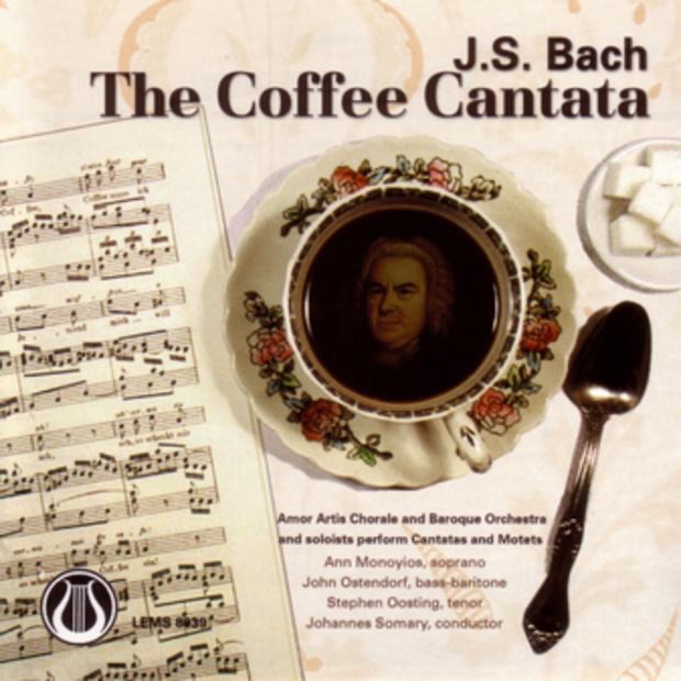 Bach: The Coffee Cantata by Amor Artis Chorus, Amor Artis Orchestra, Ann Monoyios, Johannes Somary, John Ostendorf & Stephen Oosting album cover