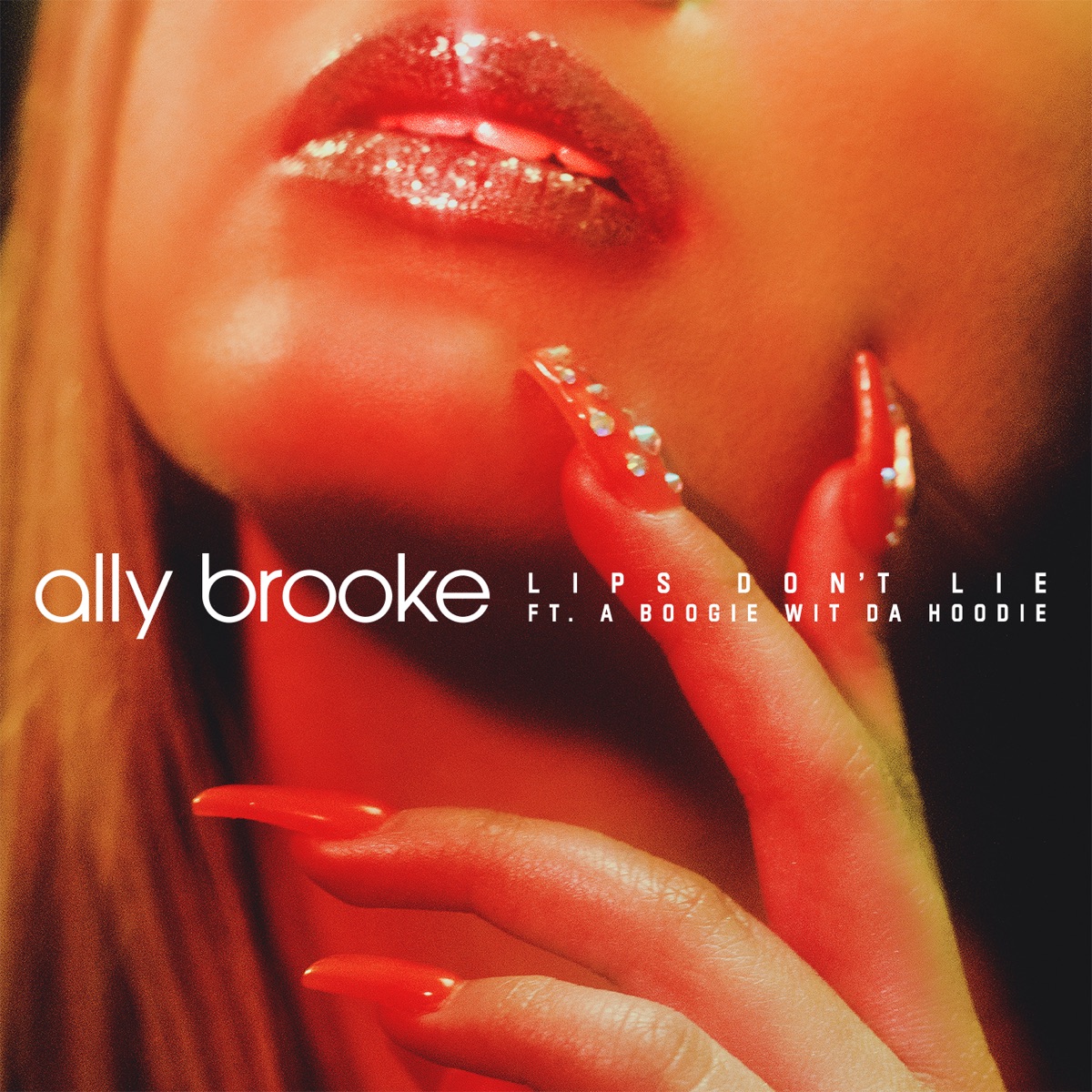 Lips Don't Lie (feat. A Boogie wit da Hoodie) - Single by Ally Brooke album cover artwork