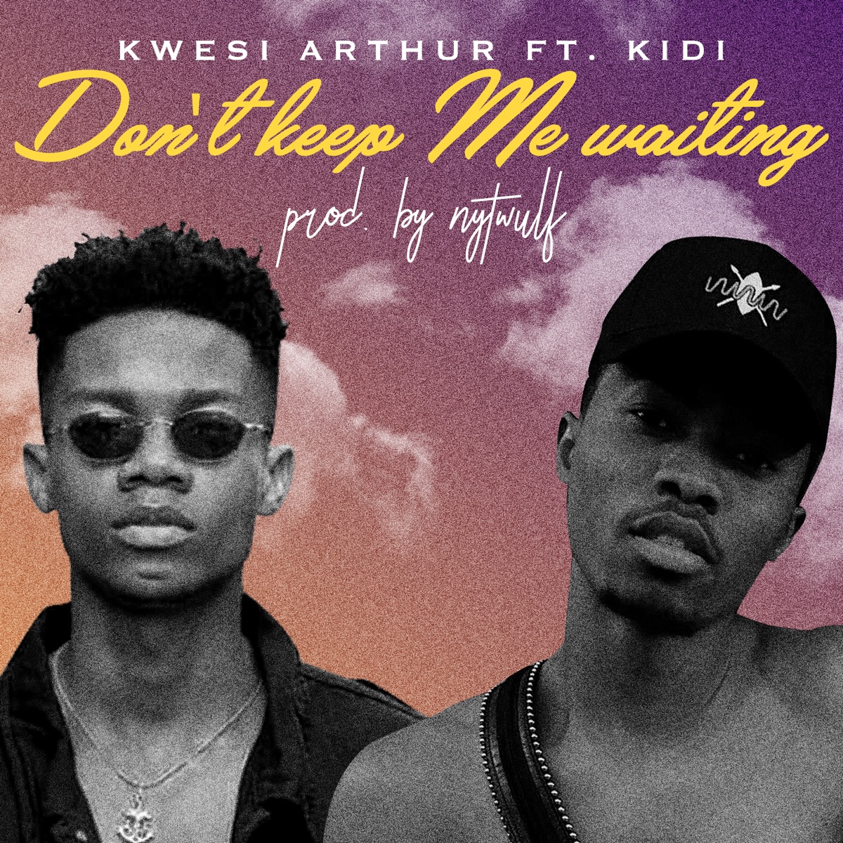 Don't Keep Me Waiting (feat. Kidi) - Single by Kwesi Arthur album cover