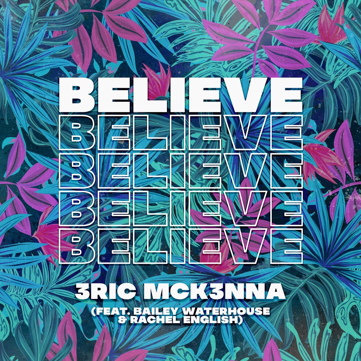 Believe (feat. Bailey Waterhouse & Rachel English) - Single by Eric McKenna album cover