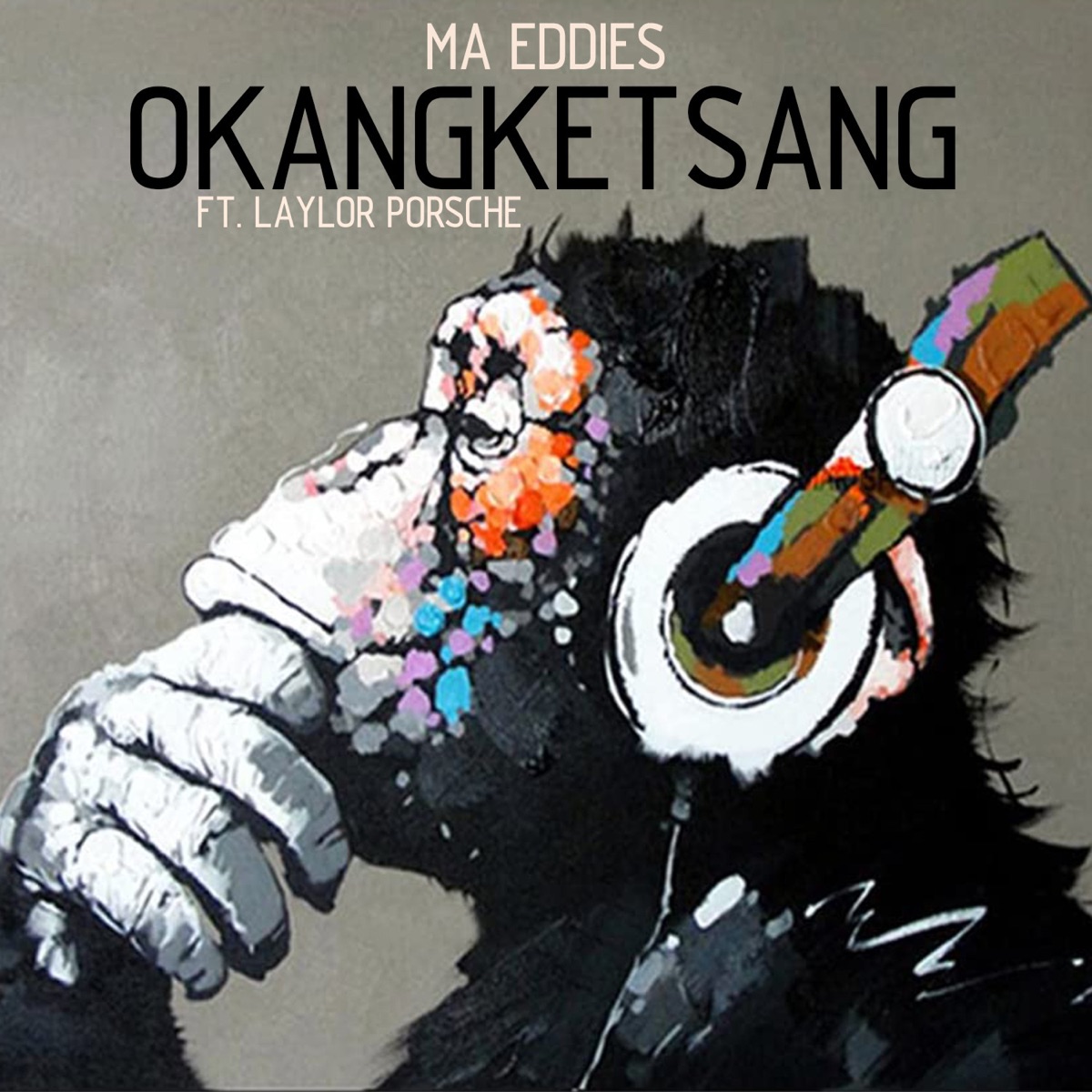 Okangaketsang (feat. Laylor Porsche) - Single by Ma eddies album cover