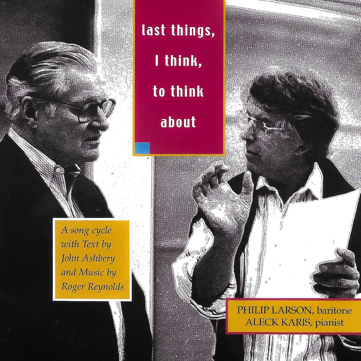 Roger Reynolds: Last Things, I Think, To Think About by John Ashbery, Philip Larson & Aleck Karis album cover