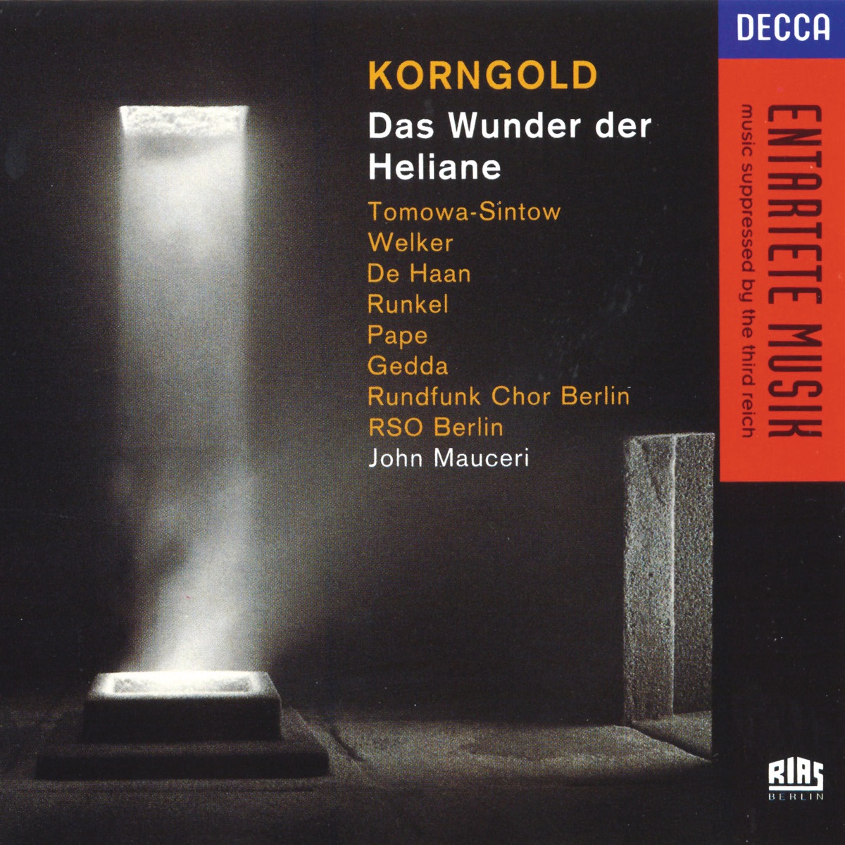 Korngold: Das Wunder der Heliane by Anna Tomowa-Sintow, Hartmut Welker, René Pape, Reinhild Runkel, John David de Haan, Nicolai Gedda, Berlin Radio Choir, Rundfunk-Sinfonieorchester Berlin & John Mauceri album cover