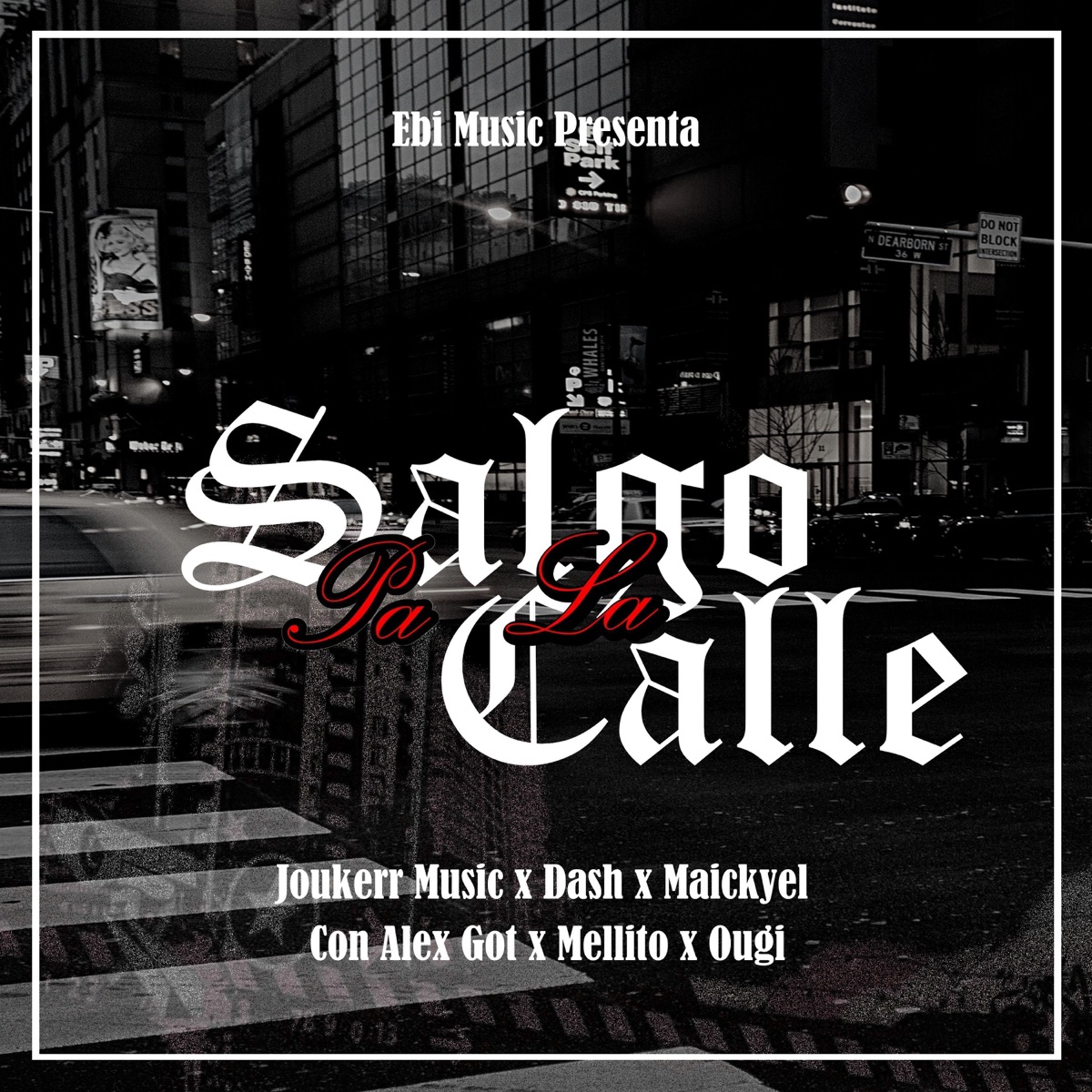 Salgo Pa la Calle (feat. Alex Got, Mellito & Ougi) - Single by Joukerr Music, Maickyel & Dash album cover