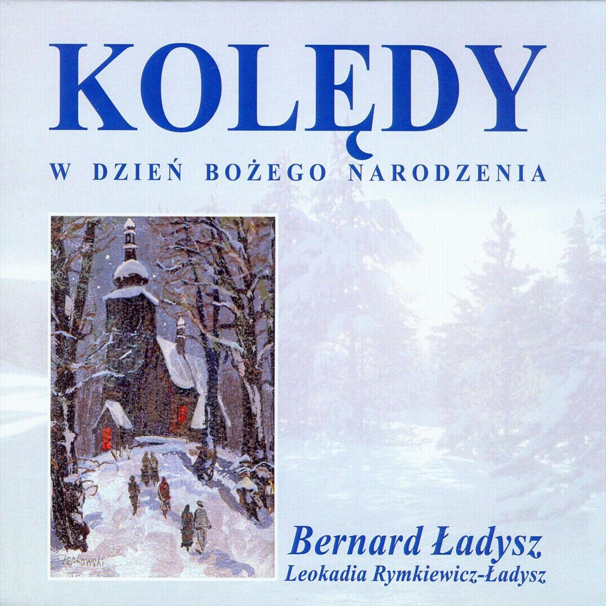Kolędy w Dzień Bożego Narodzenia by Bernard Ladysz & Leokadia Rymkiewicz-Ładysz album cover
