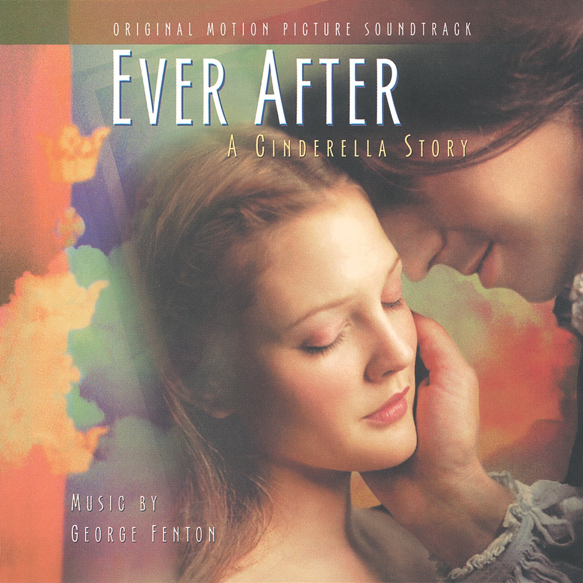 Ever After: A Cinderella Story (Original Motion Picture Soundtrack) by George Fenton album cover