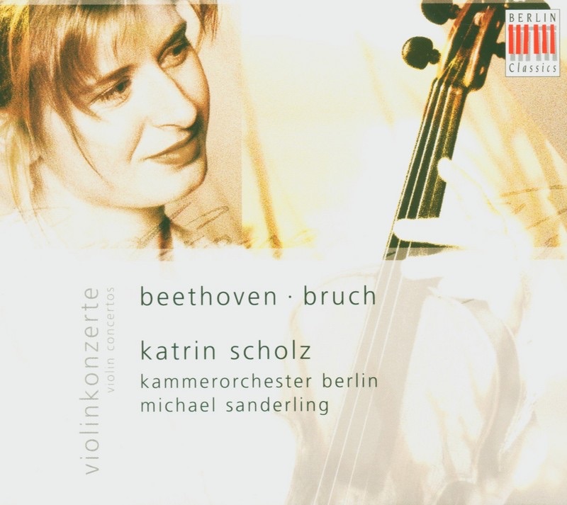 Beethoven/Bruch: Violinkonzerte/Violin Concertos by Kammerorchester Berlin, Katrin Scholz & Michael Sanderling album cover