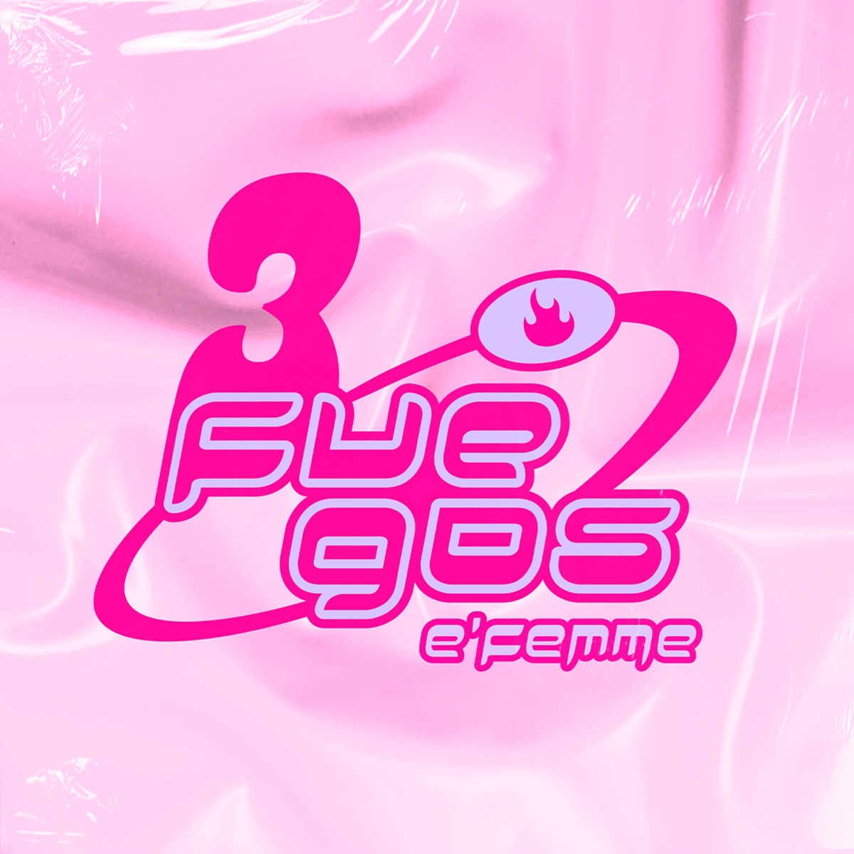 3 Fuegos - Single by E'FEMME album cover