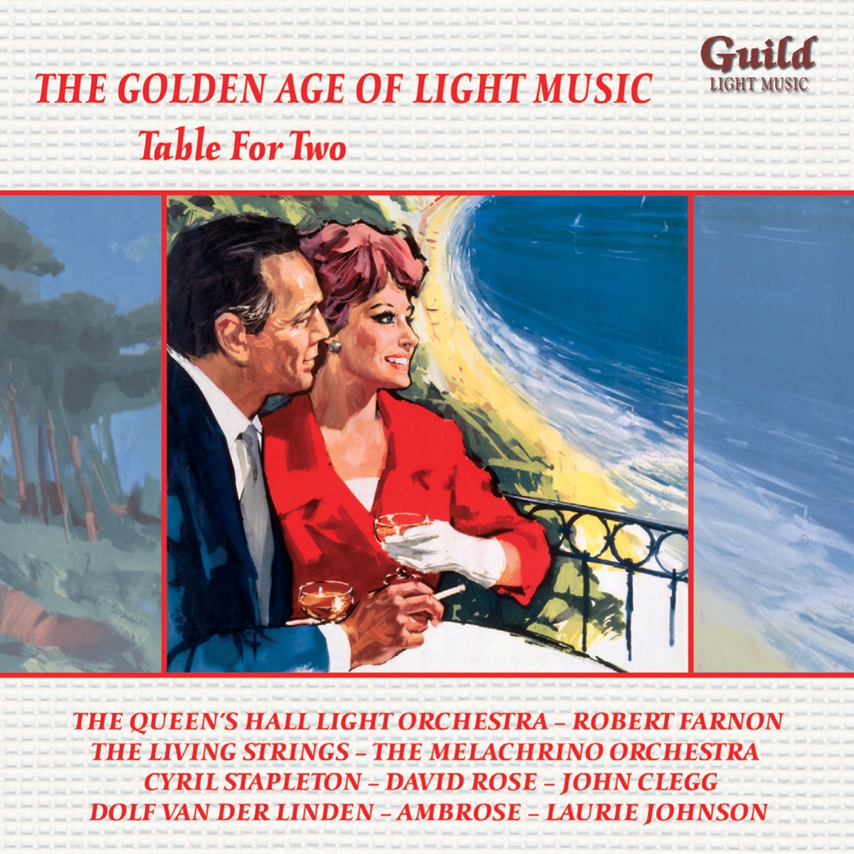 The Golden Age of Light Music: Table for Two by Mel Young, Walter Stott, Ambrose Orchestra, Bosworth Orchestra, Cyril Stapleton and His Orchestra, David Rose's Orchestra, Dolf van der Linden and His Orchestra, Group-Forty Orchestra, John Clegg Orchestra, Lansdowne Light Orchestra, London Studio Orchestra, Mel Young Orchestra, Melachrino Orchestra, The Queen's Hall Light Orchestra, Symphonia Orchestra, Telecast Orchestra, The Brussels New Concert Orchestra, The Connaught Light Orchestra, Living Strings, The Sydney Light Concert Orchestra, The Westway Studio Orchestra, Charles Williams, Curt Andersen, Cyril Stapleton, David Rose, Dolf van der Linden, George Melachrino, Hal Evans, Hugo de Groot, John Clegg, Laurie Johnson, Robert Farnon, Robert Farnon and His Orchestra & William Hill-Bowen album cover