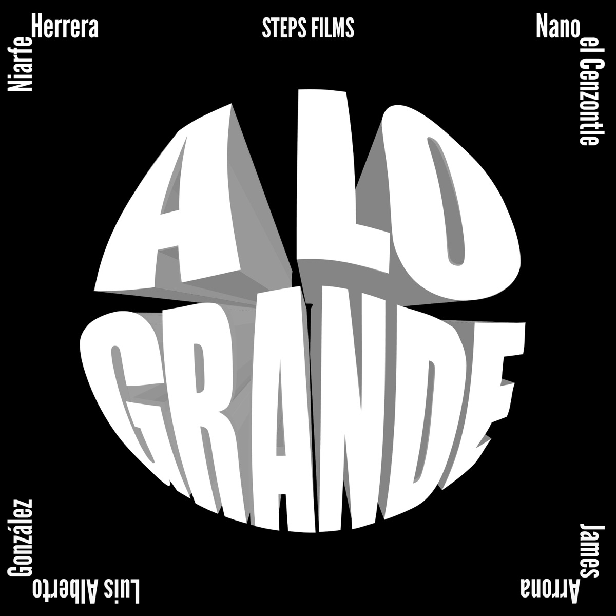 A Lo Grande - Single by Nano El Cenzontle, Luis Alberto Gonzales, James Arrona & Niarfe Herrera album cover