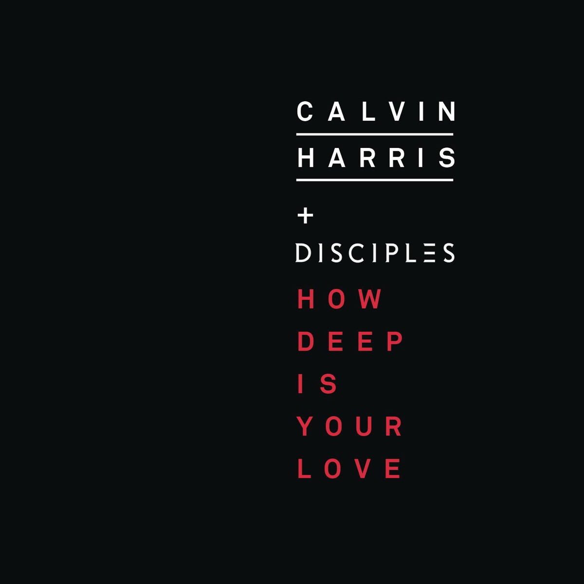 How Deep Is Your Love - Single by Calvin Harris, Disciples album cover