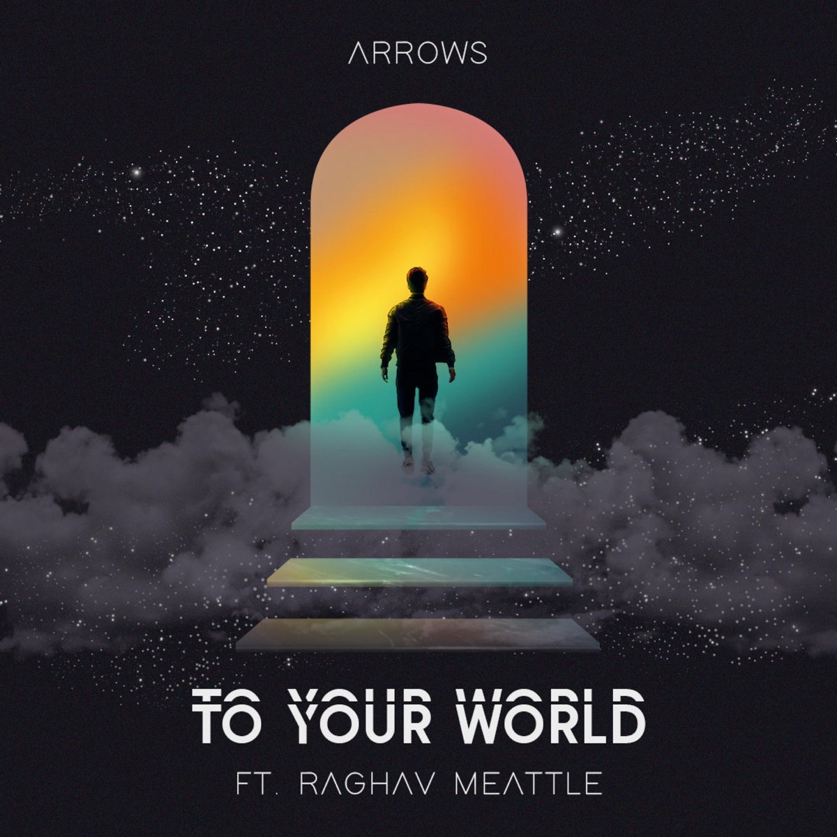 To Your World (feat. Raghav Meattle) - Single by Arrows album cover