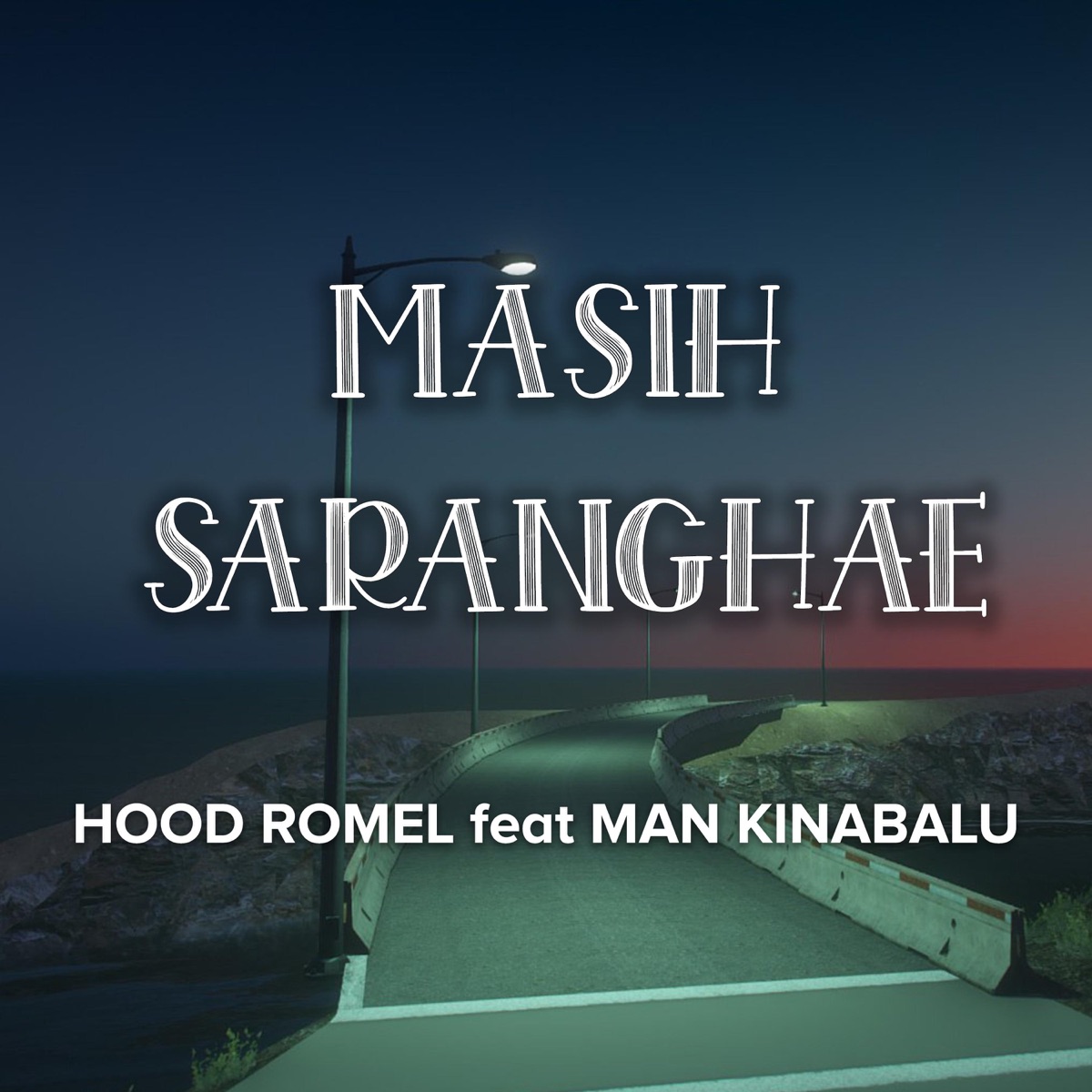 Masih Saranghae (feat. Man Kinabalu) - Single by Hood Romel album cover
