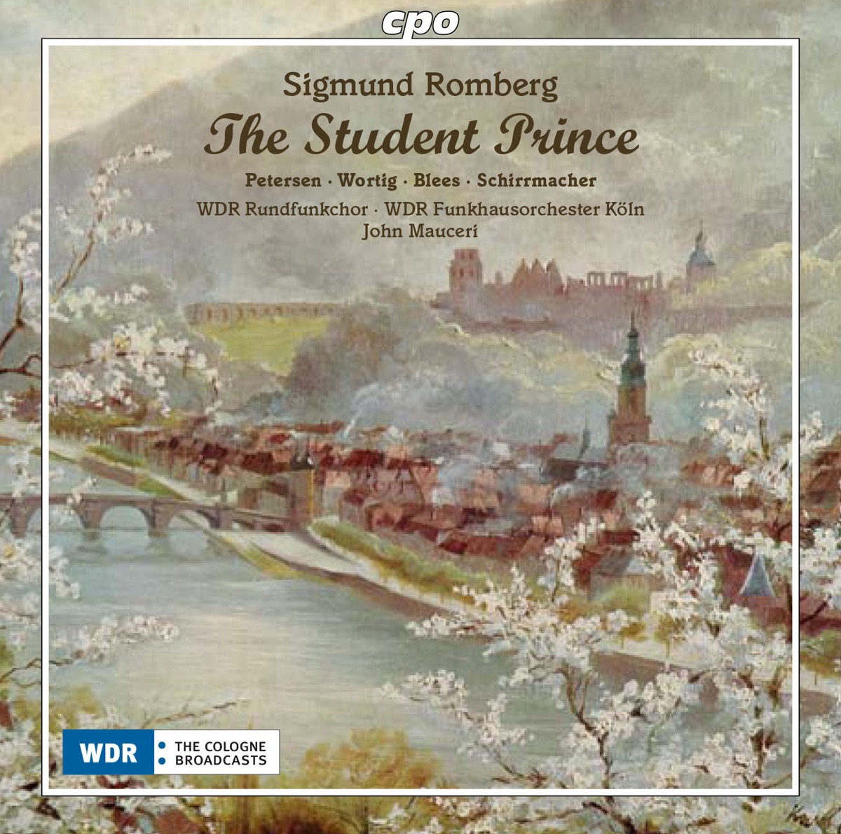 Romberg: The Student Prince by WDR Rundfunkchor Köln, WDR Rundfunkorchester Köln & John Mauceri album cover