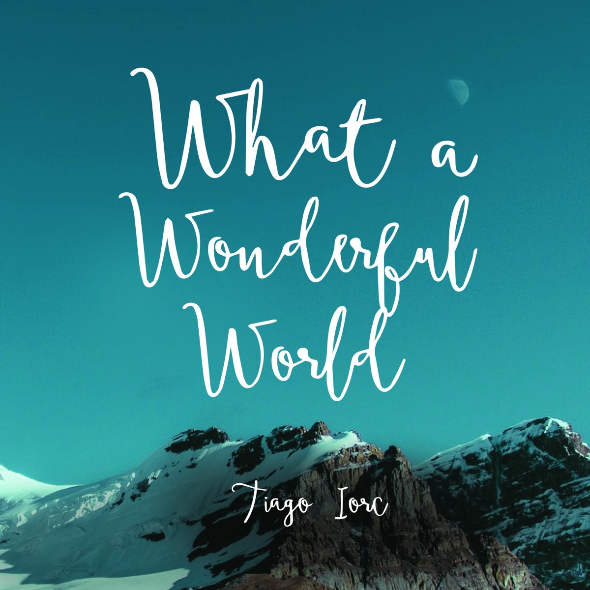 What a Wonderful World - Single by TIAGO IORC album cover