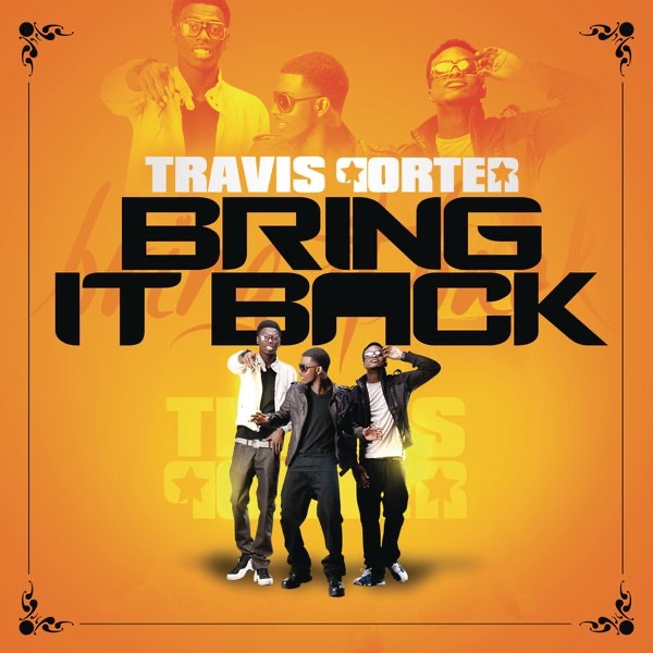 Bring It Back - Single by Travis Porter album cover
