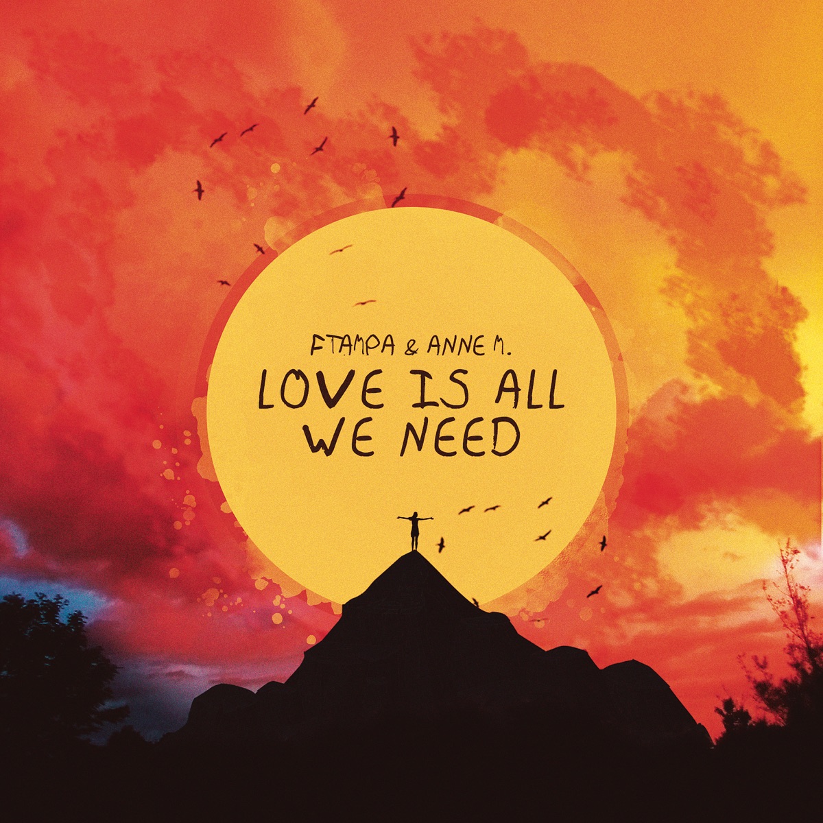 Love Is All We Need (feat. Anne M) - Single by FTampa album cover