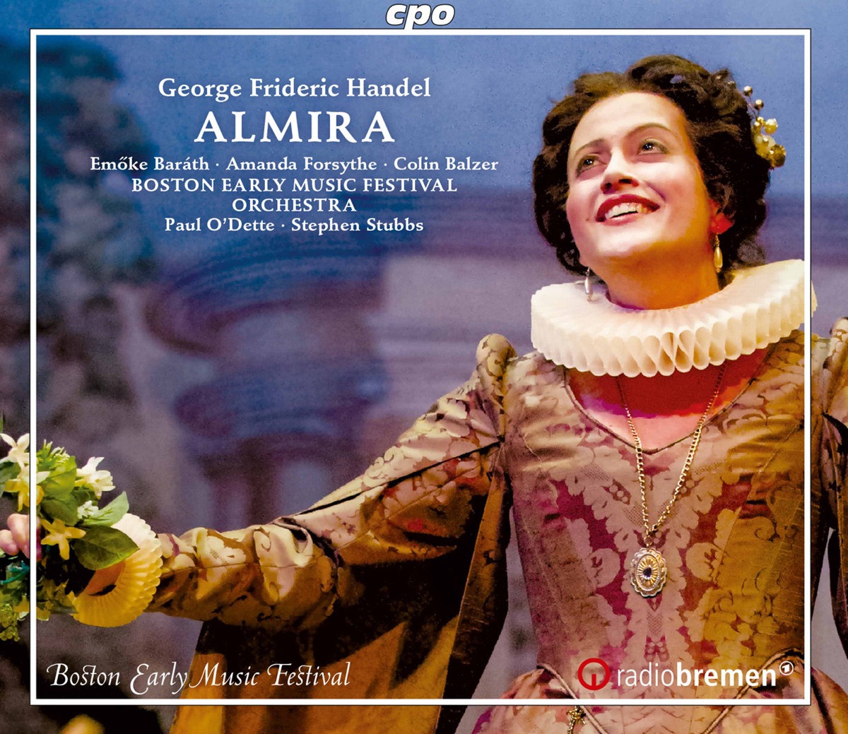 Handel: Almira, HWV 1 by Emöke Baráth, Amanda Forsythe, Colin Balzer, Christian Immler, Zachary Wilder, Jesse Blumberg, Boston Early Music Festival Orchestra, Paul O'Dette & Stephen Stubbs album cover