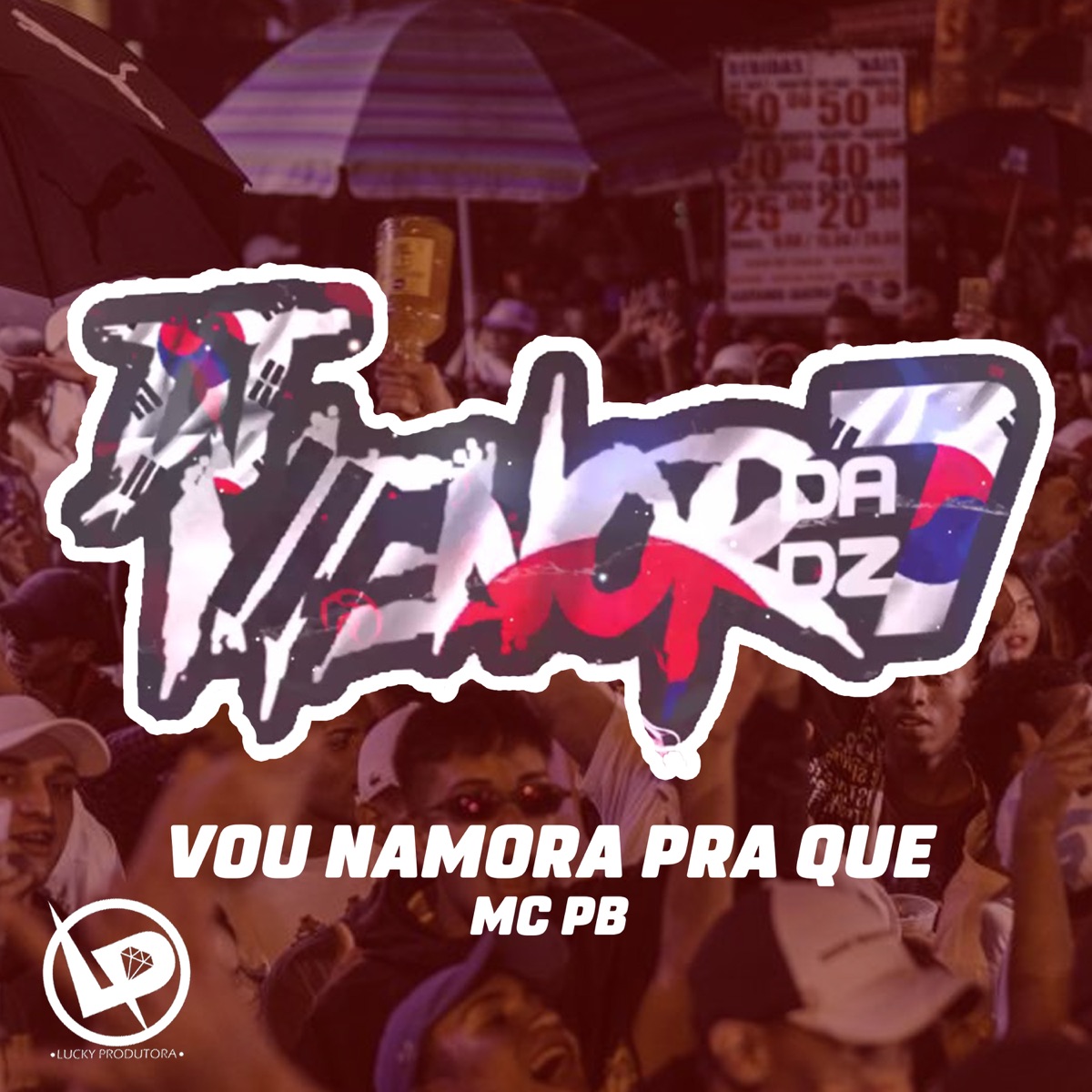 Vou Namorar Pra Que - Single by DJ Menor da DZ7 & MC PB album cover