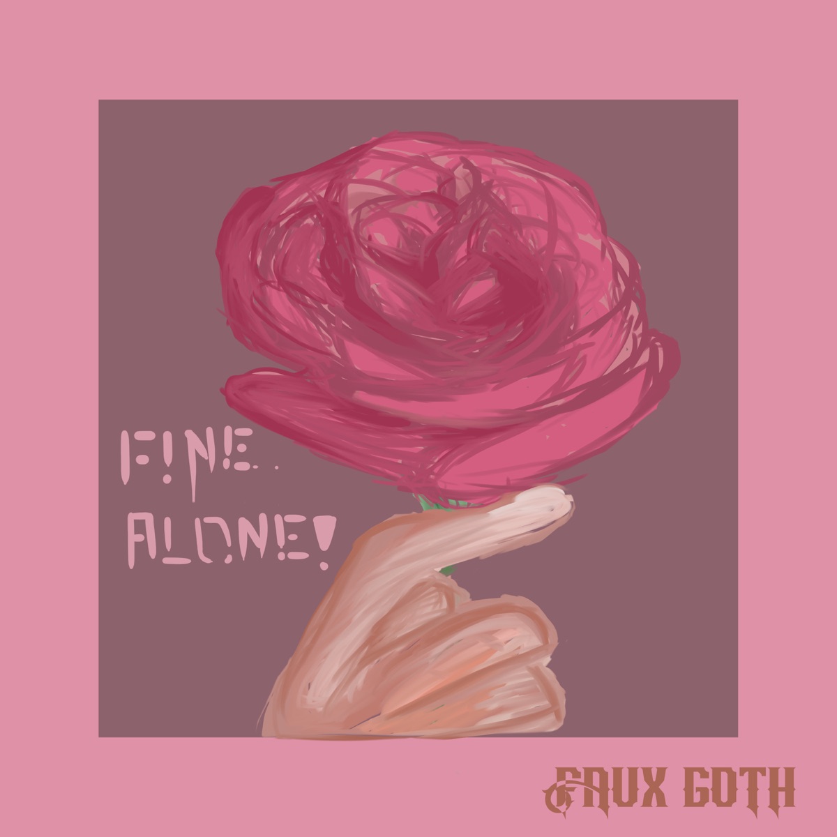 Fine Alone! - Single by Faux Goth album cover