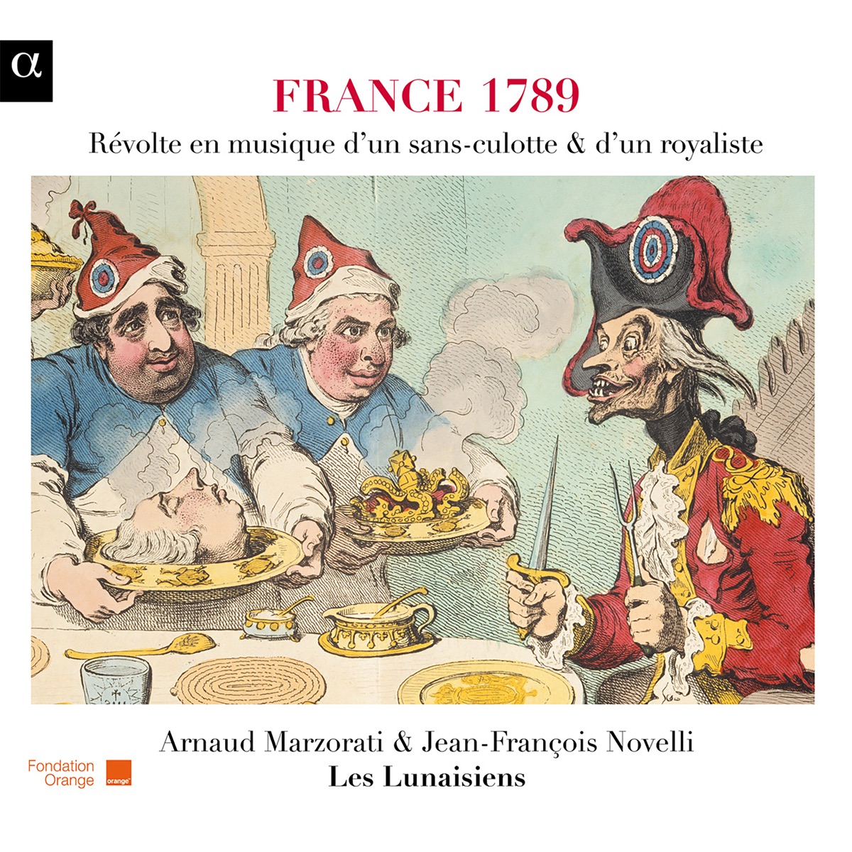 France 1789: Révolte en musique d'un sans-culotte & d'un royaliste by Les Lunaisiens, Arnaud Marzorati & Jean-François Novelli album cover