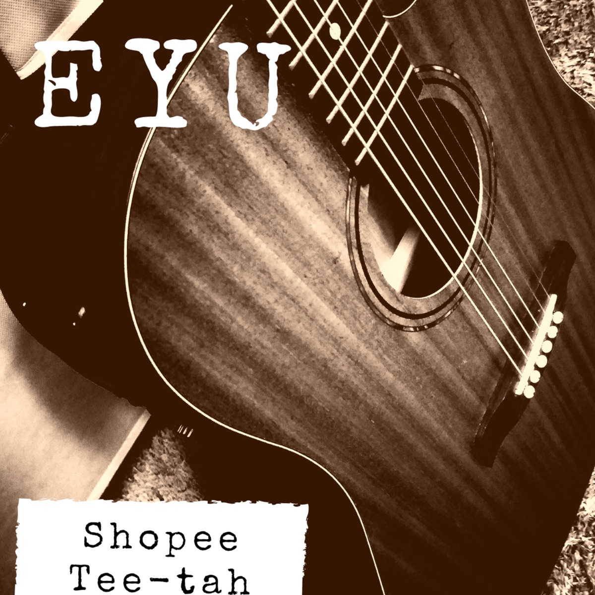 Shopee Tee-tah - Single by Eyu album cover
