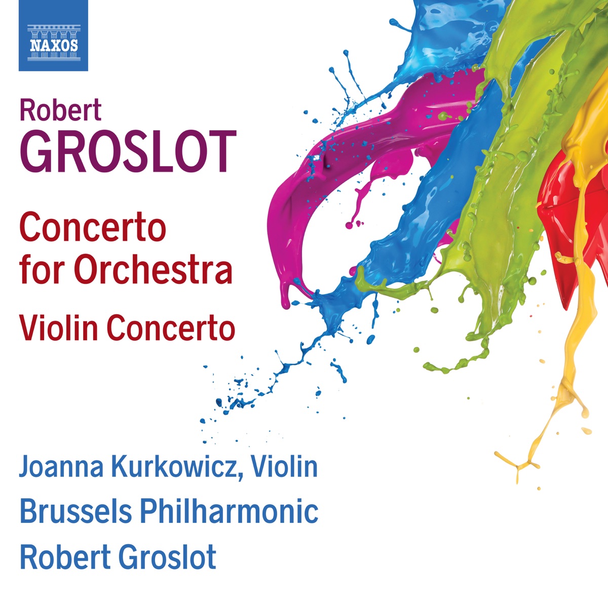 Groslot: Concerto for Orchestra – Violin Concerto by Joanna Kurkowicz, Brussels Philharmonic & Robert Groslot album cover